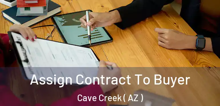  Assign Contract To Buyer Cave Creek ( AZ )