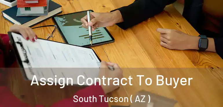 Assign Contract To Buyer South Tucson ( AZ )