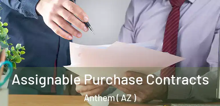  Assignable Purchase Contracts Anthem ( AZ )