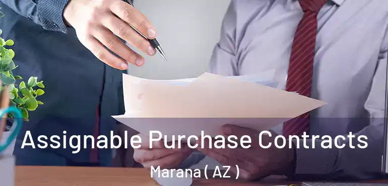  Assignable Purchase Contracts Marana ( AZ )