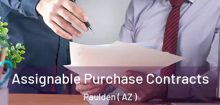  Assignable Purchase Contracts Paulden ( AZ )