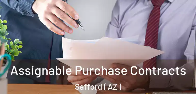  Assignable Purchase Contracts Safford ( AZ )