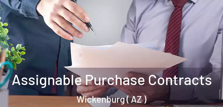  Assignable Purchase Contracts Wickenburg ( AZ )