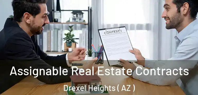  Assignable Real Estate Contracts Drexel Heights ( AZ )