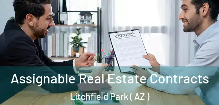  Assignable Real Estate Contracts Litchfield Park ( AZ )