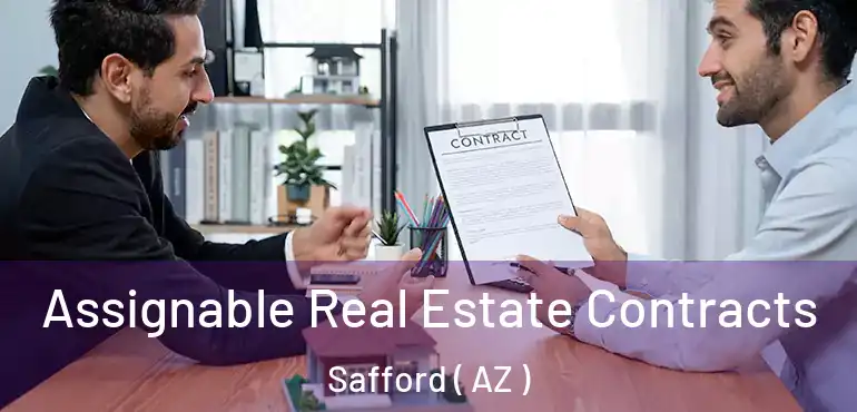  Assignable Real Estate Contracts Safford ( AZ )