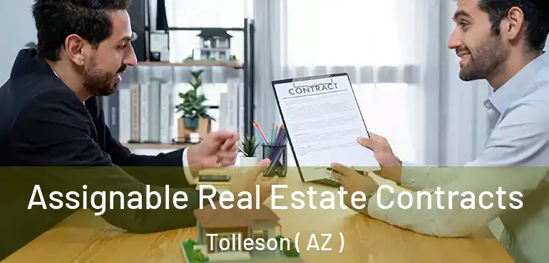  Assignable Real Estate Contracts Tolleson ( AZ )