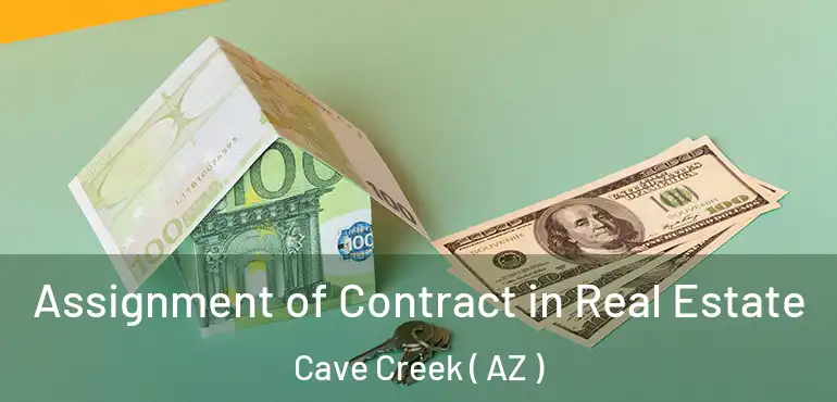  Assignment of Contract in Real Estate Cave Creek ( AZ )