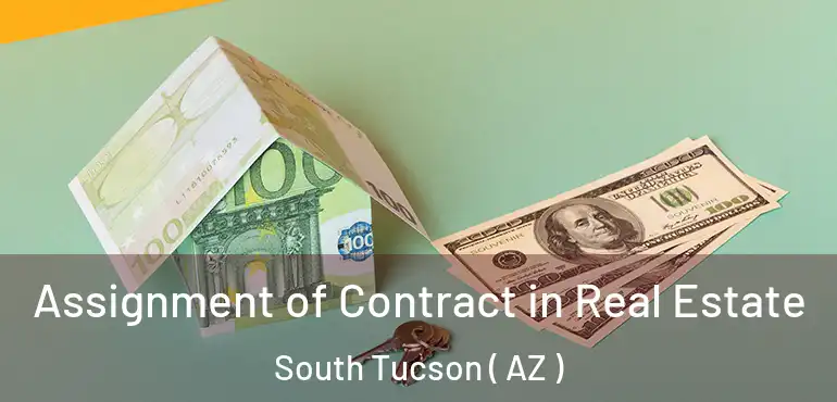  Assignment of Contract in Real Estate South Tucson ( AZ )