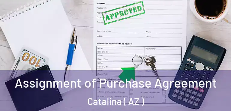  Assignment of Purchase Agreement Catalina ( AZ )