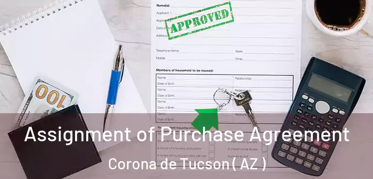  Assignment of Purchase Agreement Corona de Tucson ( AZ )