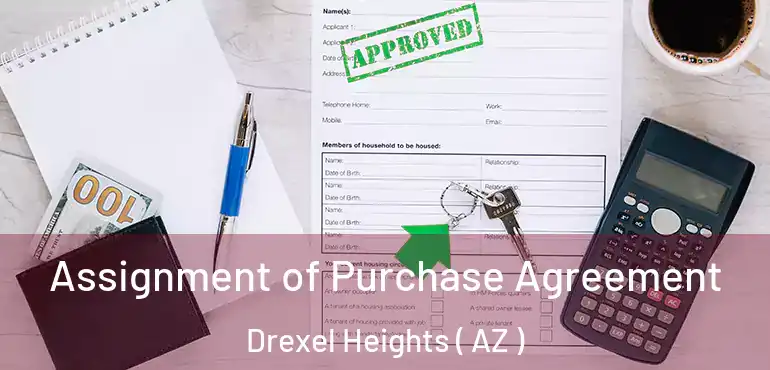  Assignment of Purchase Agreement Drexel Heights ( AZ )
