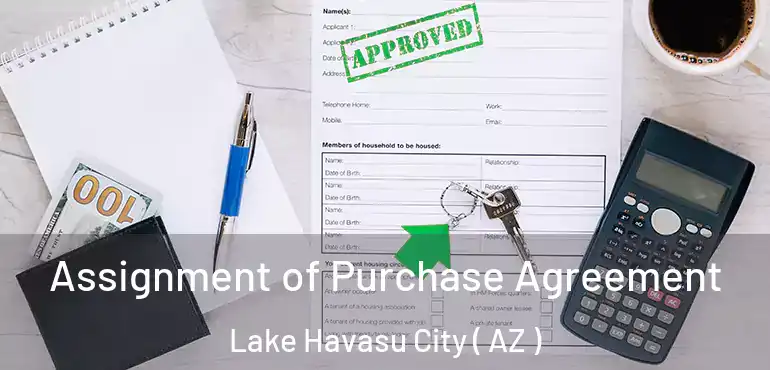  Assignment of Purchase Agreement Lake Havasu City ( AZ )