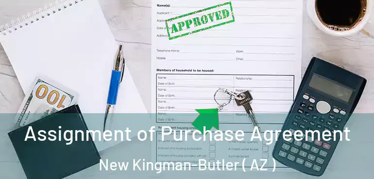  Assignment of Purchase Agreement New Kingman-Butler ( AZ )