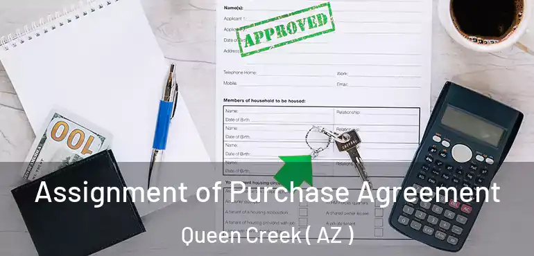 Assignment of Purchase Agreement Queen Creek ( AZ )
