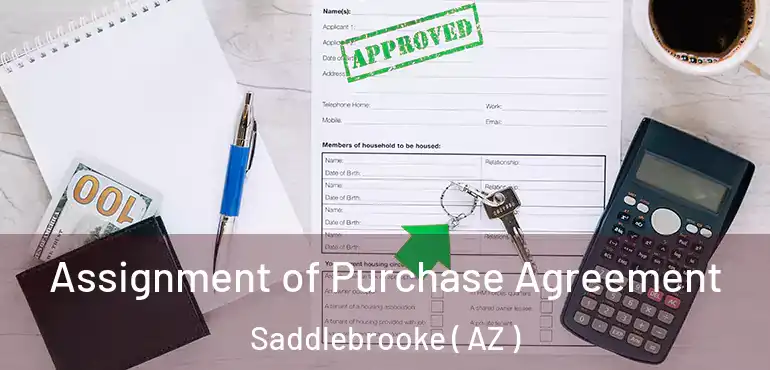  Assignment of Purchase Agreement Saddlebrooke ( AZ )