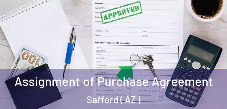  Assignment of Purchase Agreement Safford ( AZ )