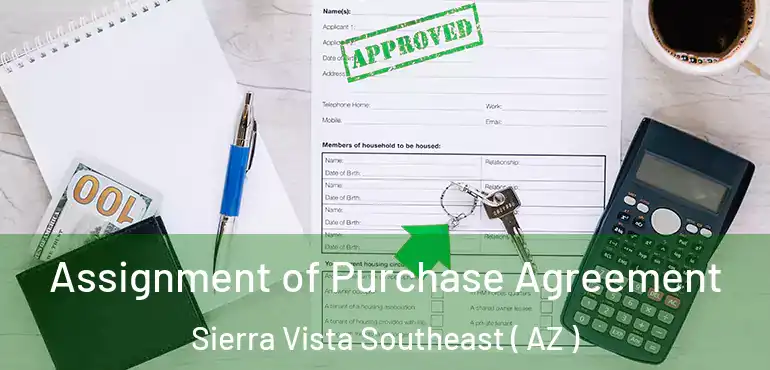  Assignment of Purchase Agreement Sierra Vista Southeast ( AZ )
