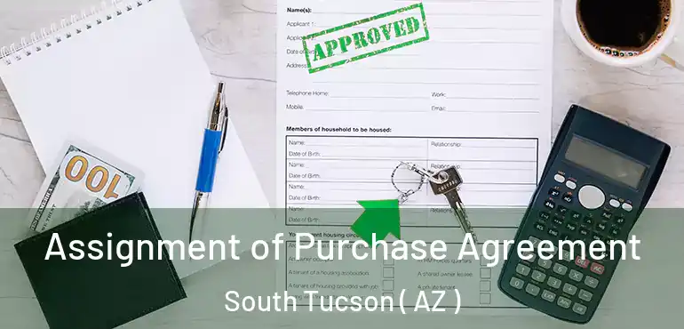  Assignment of Purchase Agreement South Tucson ( AZ )
