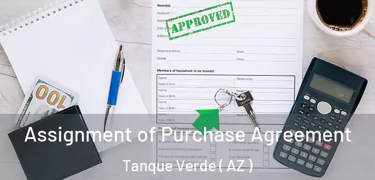  Assignment of Purchase Agreement Tanque Verde ( AZ )