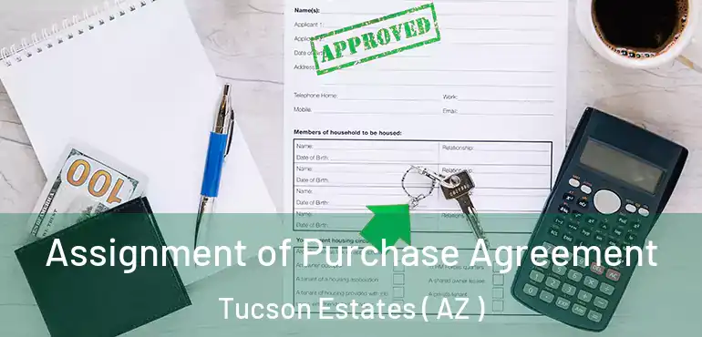  Assignment of Purchase Agreement Tucson Estates ( AZ )