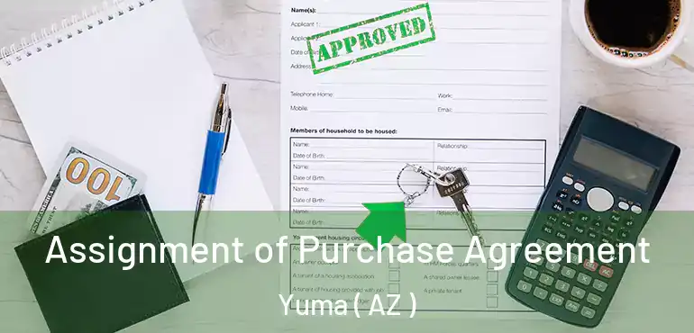  Assignment of Purchase Agreement Yuma ( AZ )
