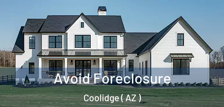  Avoid Foreclosure Coolidge ( AZ )