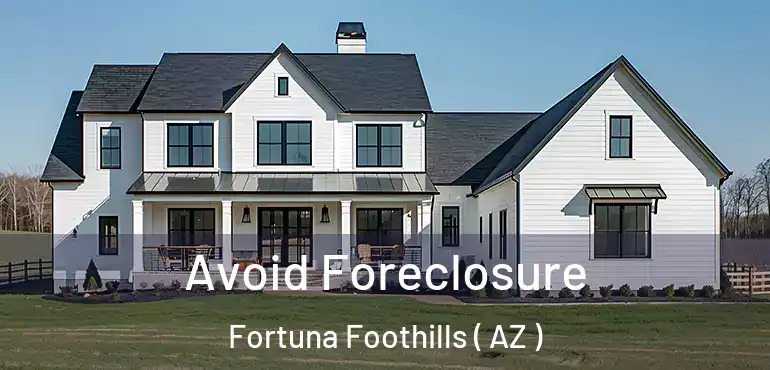  Avoid Foreclosure Fortuna Foothills ( AZ )