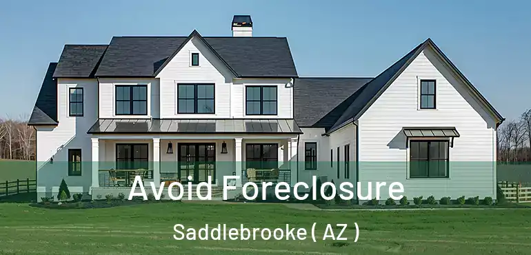  Avoid Foreclosure Saddlebrooke ( AZ )
