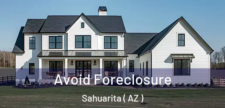  Avoid Foreclosure Sahuarita ( AZ )