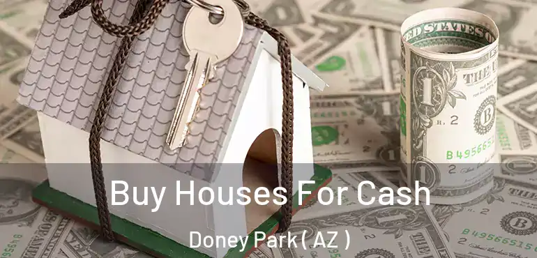  Buy Houses For Cash Doney Park ( AZ )