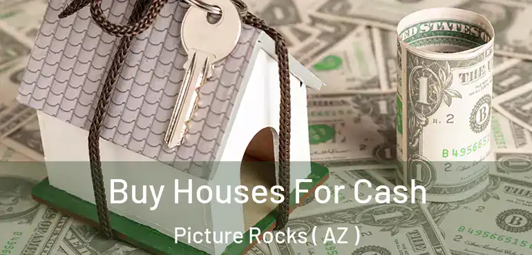  Buy Houses For Cash Picture Rocks ( AZ )