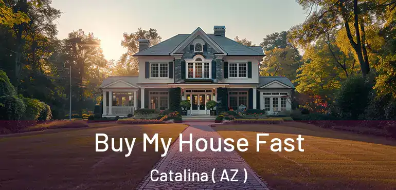  Buy My House Fast Catalina ( AZ )