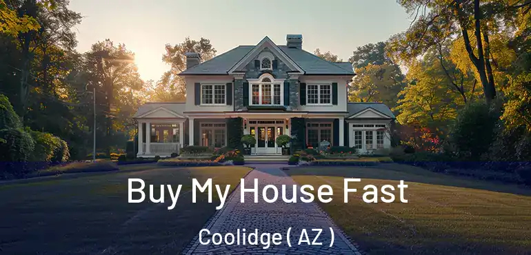  Buy My House Fast Coolidge ( AZ )