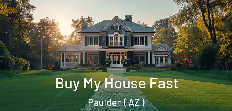  Buy My House Fast Paulden ( AZ )