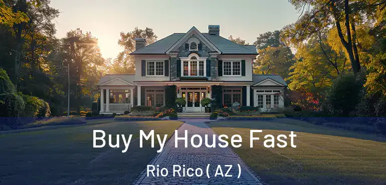  Buy My House Fast Rio Rico ( AZ )