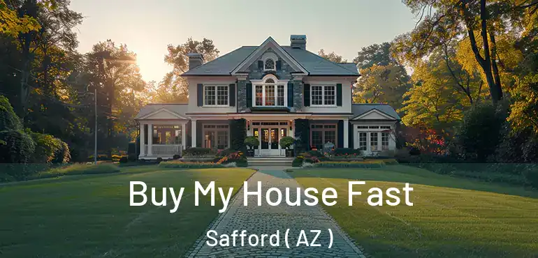  Buy My House Fast Safford ( AZ )