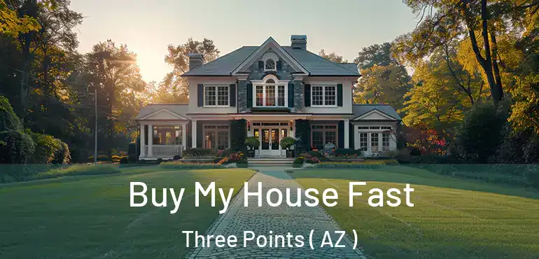  Buy My House Fast Three Points ( AZ )
