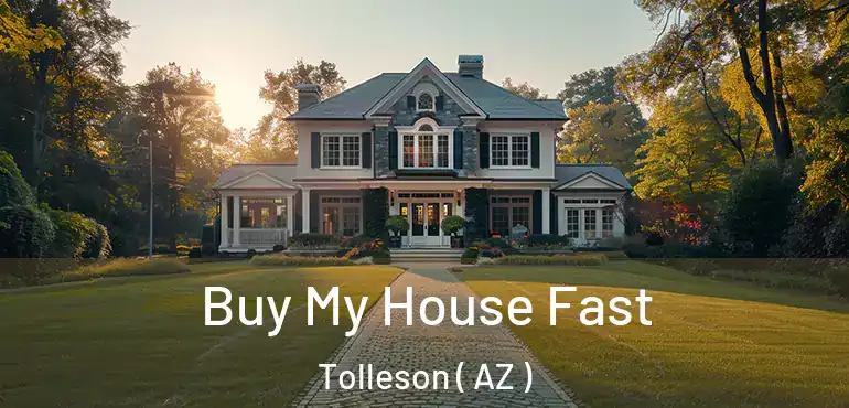 Buy My House Fast Tolleson ( AZ )