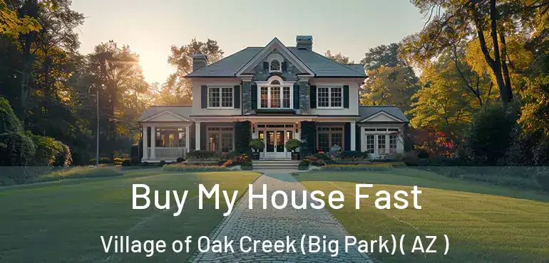  Buy My House Fast Village of Oak Creek (Big Park) ( AZ )