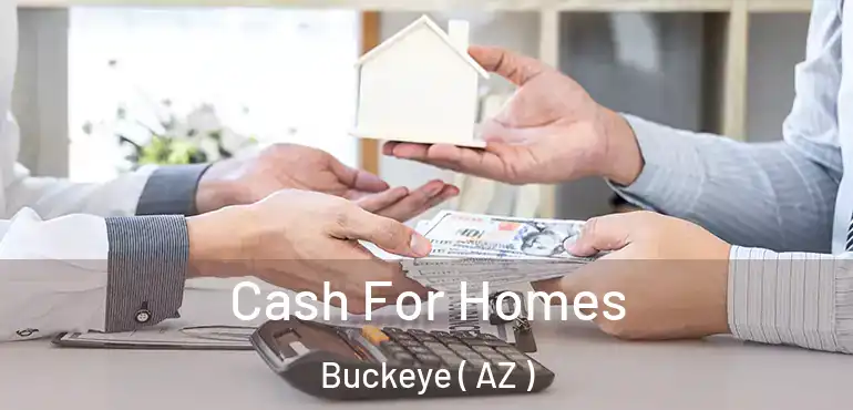  Cash For Homes Buckeye ( AZ )