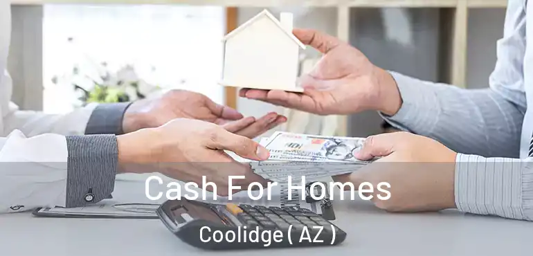  Cash For Homes Coolidge ( AZ )
