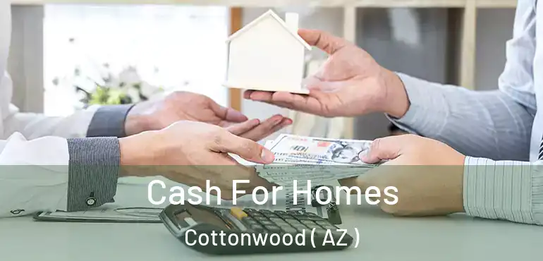  Cash For Homes Cottonwood ( AZ )