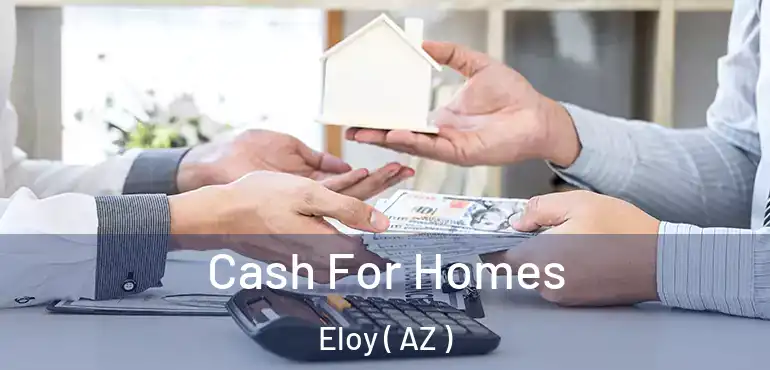  Cash For Homes Eloy ( AZ )