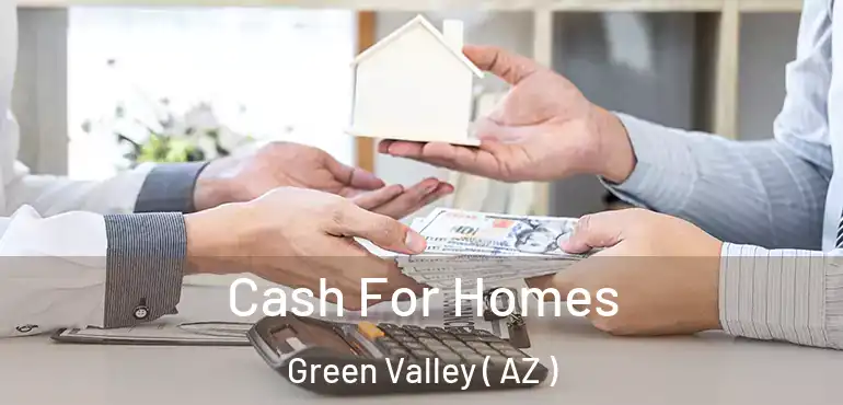  Cash For Homes Green Valley ( AZ )