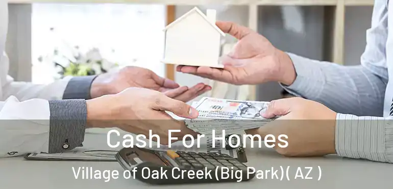  Cash For Homes Village of Oak Creek (Big Park) ( AZ )