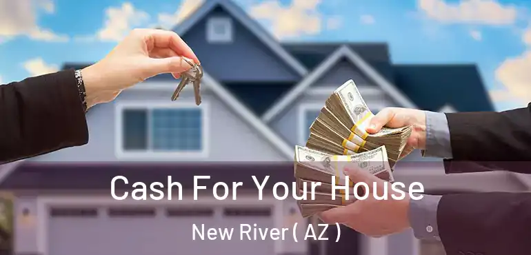  Cash For Your House New River ( AZ )