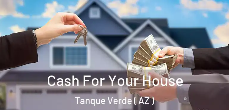  Cash For Your House Tanque Verde ( AZ )