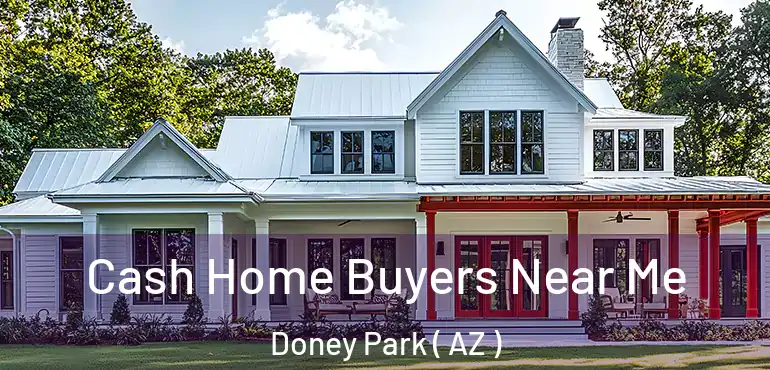  Cash Home Buyers Near Me Doney Park ( AZ )