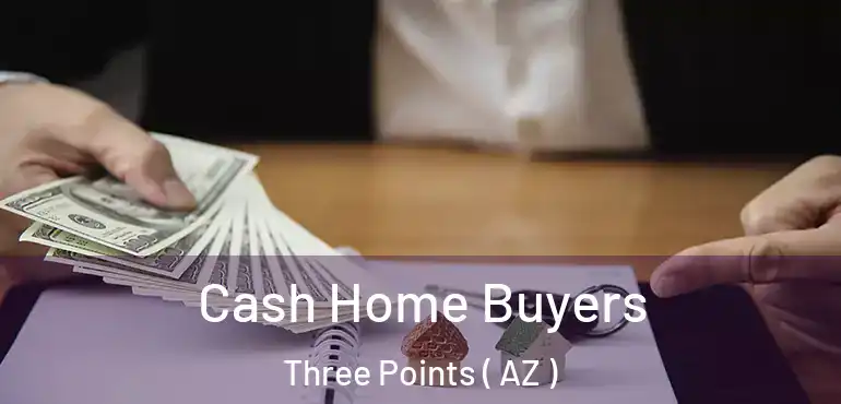  Cash Home Buyers Three Points ( AZ )